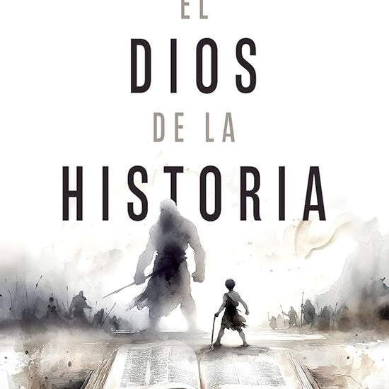 El Dios de la historia: Descubre la narrativa de las Escrituras a través del lenguaje del storytelling (Spanish Edition) cover image