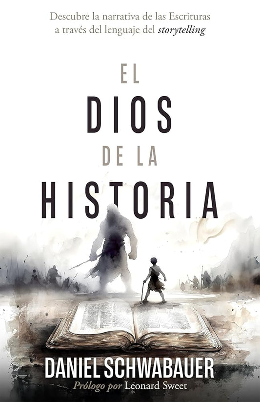 El Dios de la historia: Descubre la narrativa de las Escrituras a través del lenguaje del storytelling (Spanish Edition) cover image