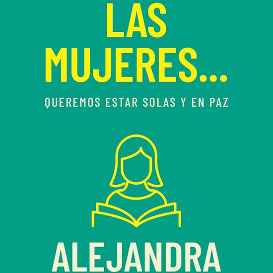 A veces las mujeres...: Queremos estar solas y en paz (Spanish Edition) cover image