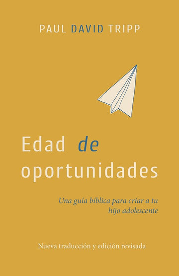 Edad de Oportunidades: Una Guía Bíblica Para Criar a Tu Hijo Adolescente (Spanish Edition) cover image