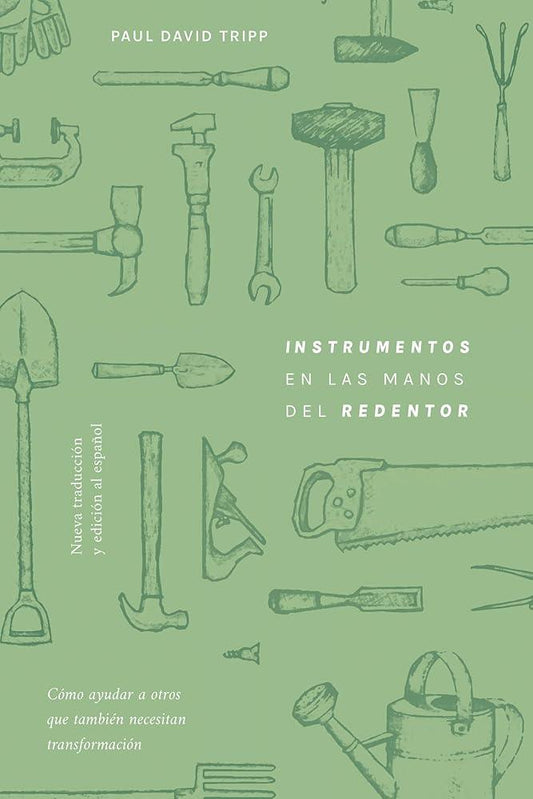 Instrumentos En Las Manos del Redentor: Cómo Ayudar a Otros Que También Necesitan Transformación (Spanish Edition) cover image