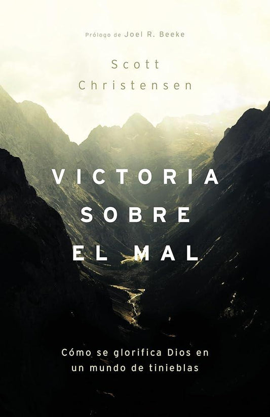 Victoria Sobre El Mal: Cómo Se Glorifica Dios En Un Mundo de Tinieblas (Spanish Edition) cover image