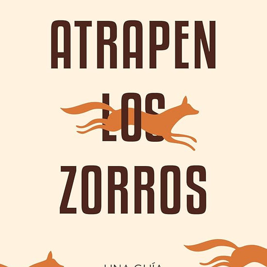 Atrapen los zorros: Una guía evangélica rumbo al matrimonio cover image