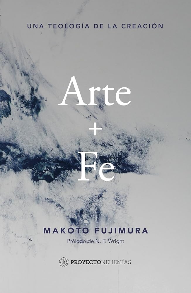 Arte y fe: Una teología de la creación (Spanish Edition) cover image