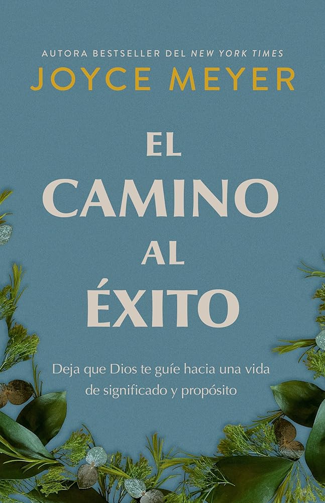 El camino al éxito: Deja que Dios te guíe hacia una vida de significado y propósito/ The Pathway To Success (Spanish Edition) cover image