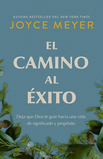 El camino al éxito: Deja que Dios te guíe hacia una vida de significado y propósito/ The Pathway To Success (Spanish Edition) cover image