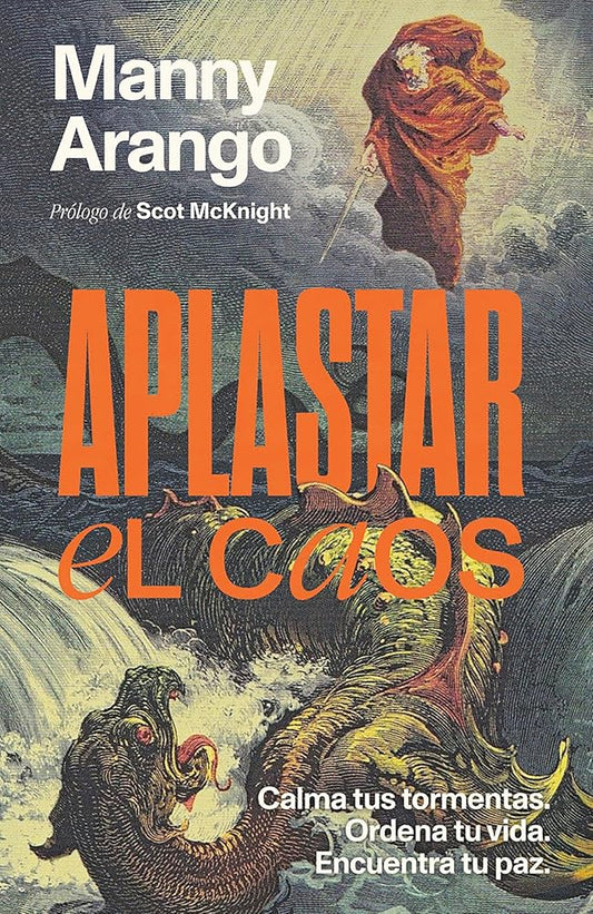 Aplastar el caos: Calma tus tormentas. Ordena tu vida. Encuentra tu paz / Crushing Chaos: Calm Your Storms (Spanish Edition) cover image