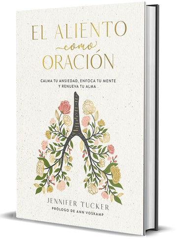 El aliento como oración: Calma tu ansiedad, enfoca tu mente y renueva tu alma / Breath as Prayer: Calm Your Anxiety (Spanish Edition) cover image