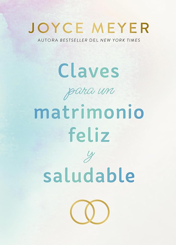 Claves para un matrimonio feliz y saludable / The Keys to a Happy and Healthy Marriage (Spanish Edition) cover image