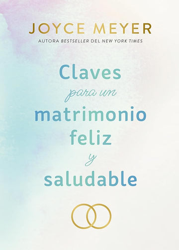 Claves para un matrimonio feliz y saludable / The Keys to a Happy and Healthy Marriage (Spanish Edition) cover image