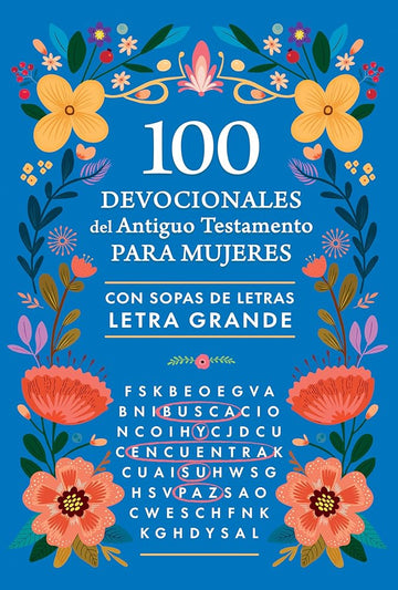 100 devocionales del Antiguo Testamento para mujeres con sopa de letras / 100 Devotionals from the Old Testament for Women with Word Searches (Spanish Edition) cover image