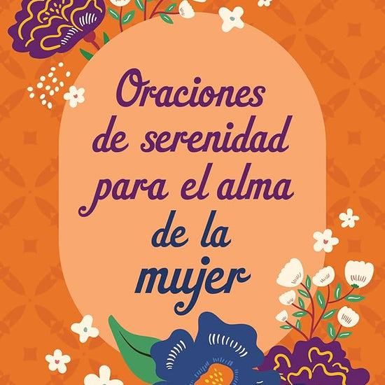 Oraciones de Serenidad Para El Alma de la Mujer (Spanish Edition) cover image
