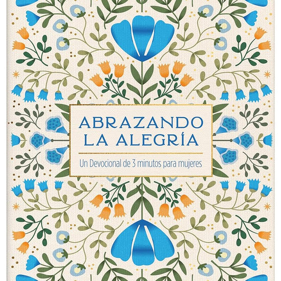Abrazando La Alegría: Un Devocional de 3 Minutos Para Mujeres (Spanish Edition) cover image