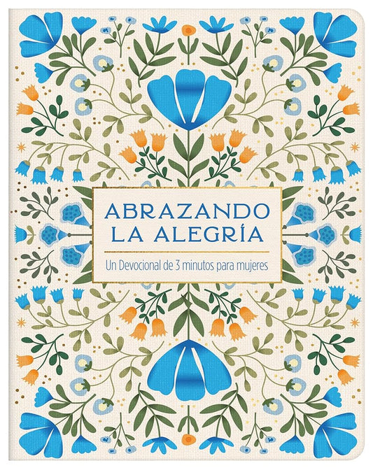 Abrazando La Alegría: Un Devocional de 3 Minutos Para Mujeres (Spanish Edition) cover image