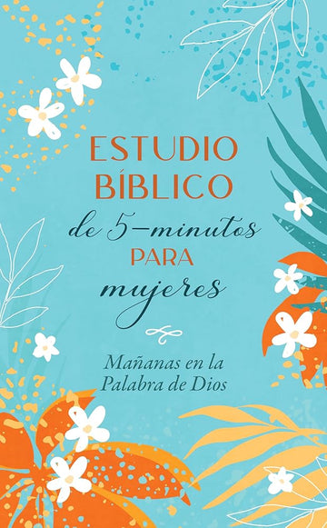 Estudio Bíblico de 5 Minutos Para Mujeres: Mañanas En La Palabra de Dios (Spanish Edition) cover image