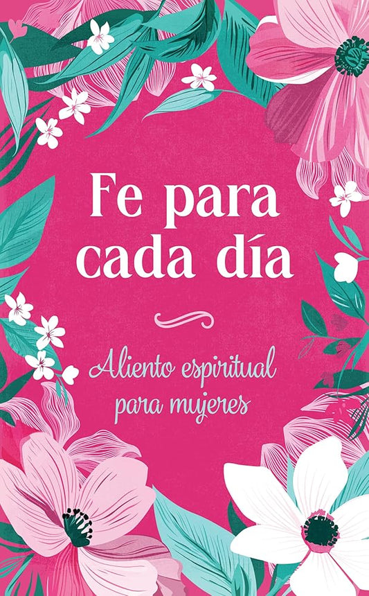 Fe Para Cada Día: Aliento Espiritual Para Mujeres cover image