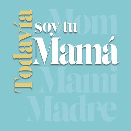 Todavía soy tu mamá: Guía de sabiduría para amar a tu hijo adulto (Spanish Edition) cover image
