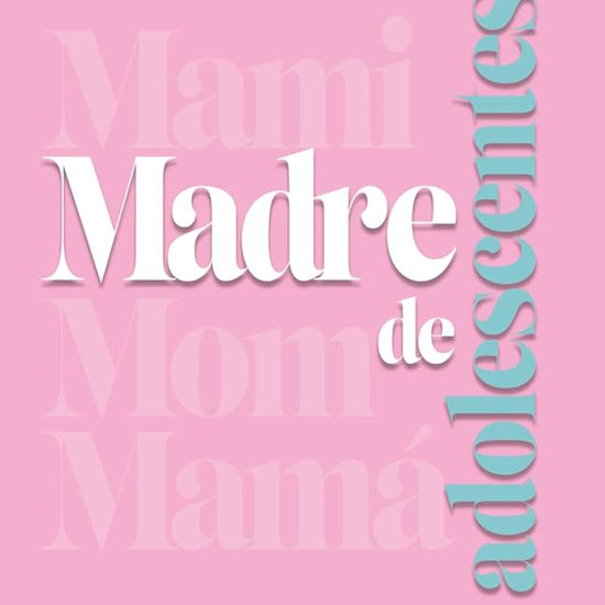MADRE DE ADOLESCENTES: Guía de estrategias para la etapa más desafiante (Spanish Edition) cover image
