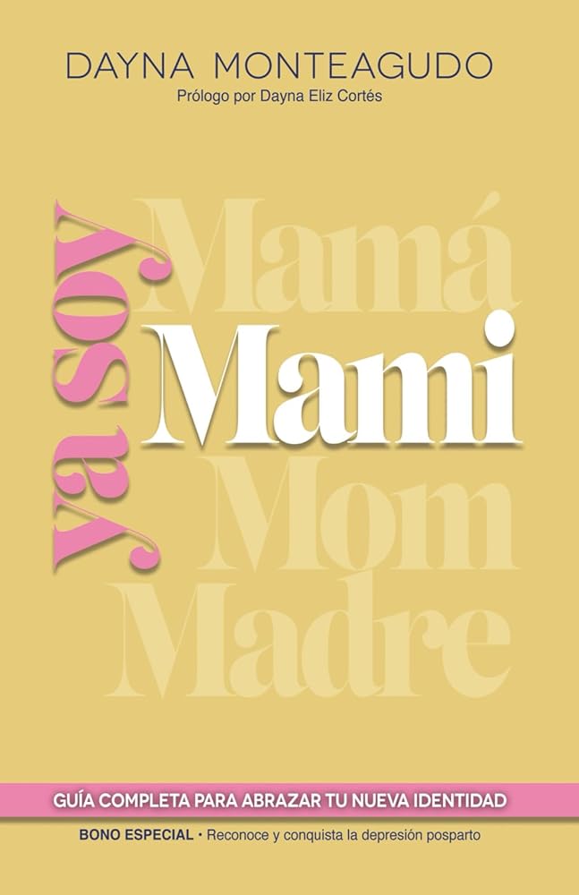 YA SOY MAMI: Guía completa para abarzar tu nueva identidad (Spanish Edition) cover image