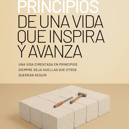 Doce Principios De Una Vida Que Inspira y Avanza: Una Vida Cimentada En Principios Siempre Deja Huellas Que Otros Querrán Seguir (Spanish Edition) cover image