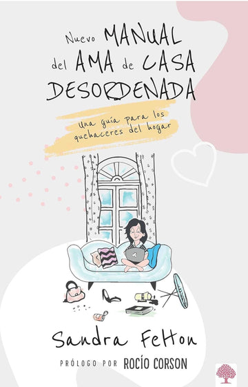 Nuevo Manual del Ama de Casa Desordenada | Sandra Felton