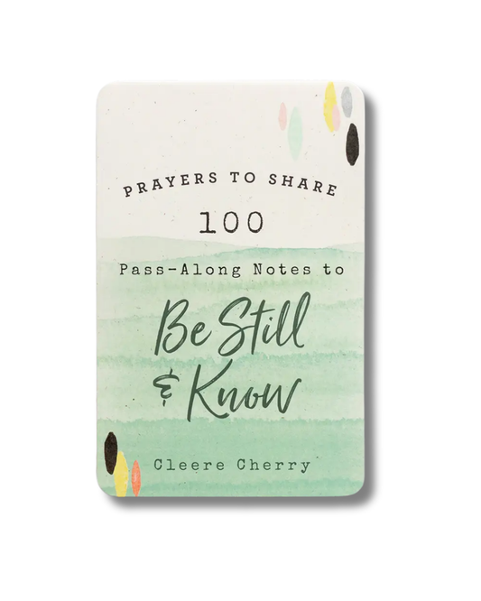 Prayers to Share: 100 Pass-Along Notes to Be Still & Know