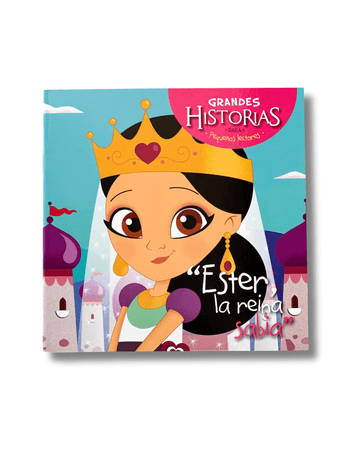 Ester: la Reina Sabia | Grandes Historias para Pequeños Lectores