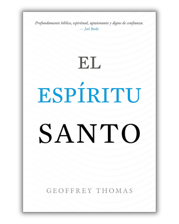 El Espíritu Santo | Geoffrey Thomas