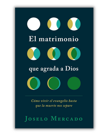 El Matrimonio que Agrada a Dios | Joselo Mercado