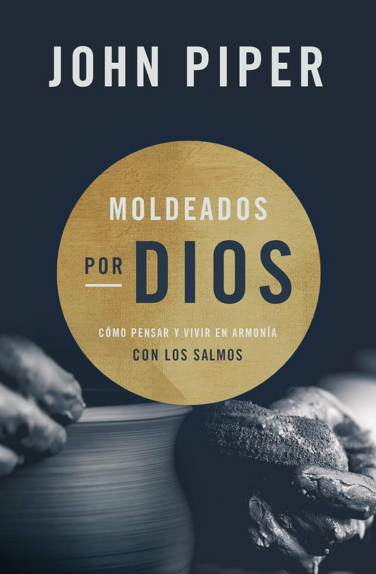 Moldeados por Dios - John Piper