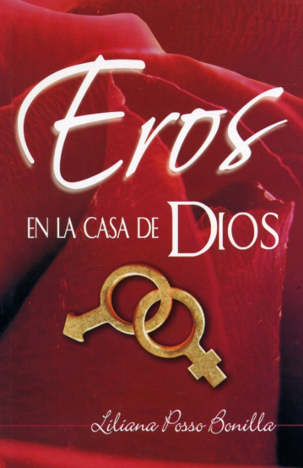 Eros en la casa de Dios -Liliana Posso Bonilla