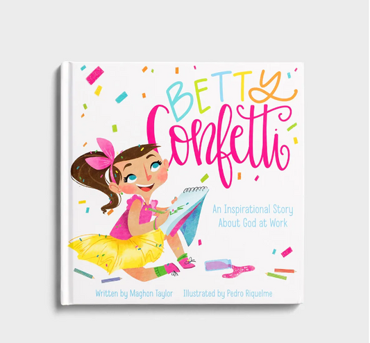 Betty Confetti: An Inspirational Story About God at Work