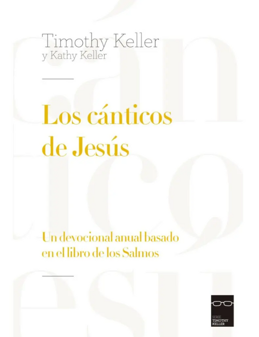 Los cánticos de Jesús - Kathy Keller, Timothy Keller