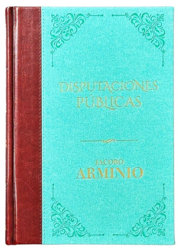 Disputaciones Públicas. Biblioteca de Clásicos Cristianos. Tomo 20 - Jacobo Arminio