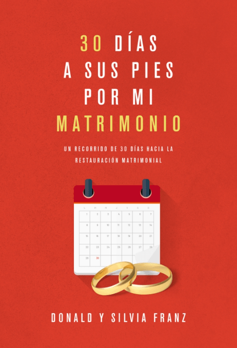 30 Días a Sus pies por mi Matrimonio | Donald y Silvia Franz