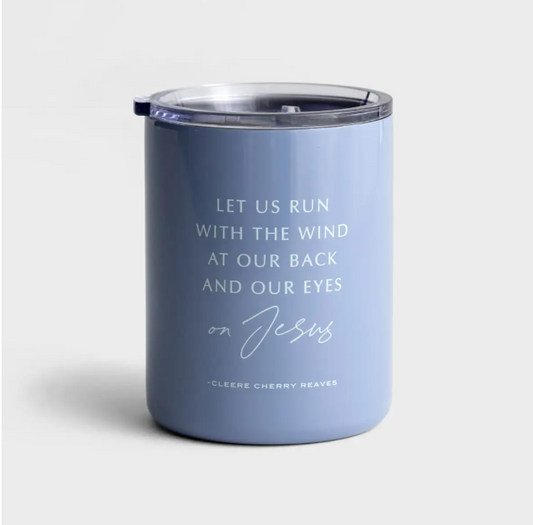 Cleere Cherry Reaves - Let Us Run - Stainless Steel Tumbler