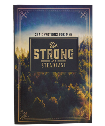 Be Strong and Steadfast Softcover Daily Devotional
