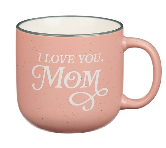 I Love You, Mom Pink Ceramic Coffee Mug
