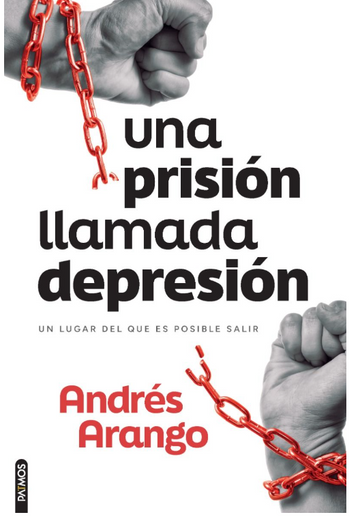 Una prisión llamada depresión - Andrés Arango