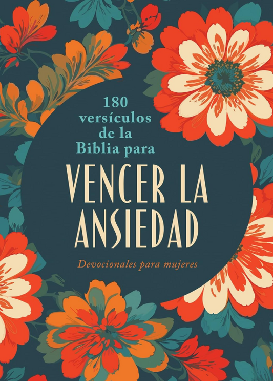180 Versículos de la Biblia Para Vencer La Ansiedad: Devocionales Para Mujeres Carey Scott