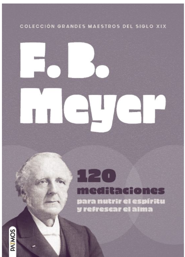 F. B Meyer (120 Meditaciones)