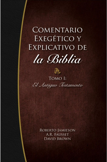 Comentario Exegético y Explicativo de la Biblia, Tomo I