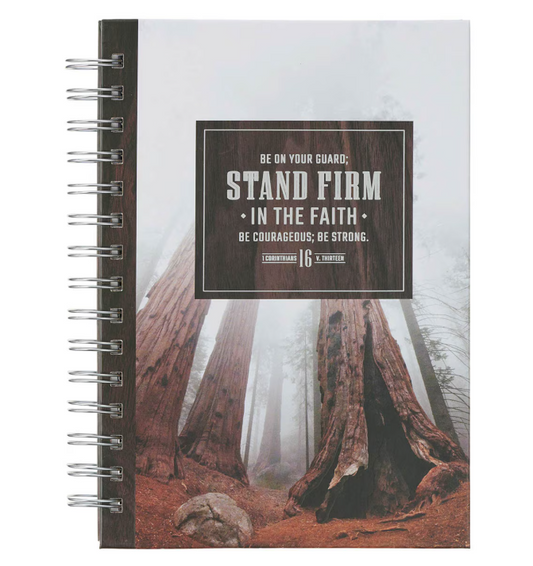 Stand Firm in the Faith - Redwood Spiral Journal | 1 Corinthians 16:13