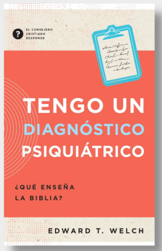 Tengo un Diagnóstico Psiquiátrico | Edward T. Welch