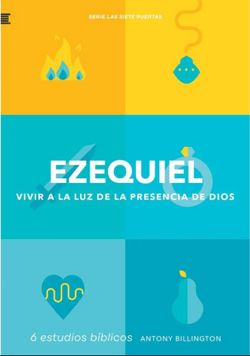 Ezequiel: Vivir a la luz de la Presencia de Dios | Antony Billington y María Camila Quiceno