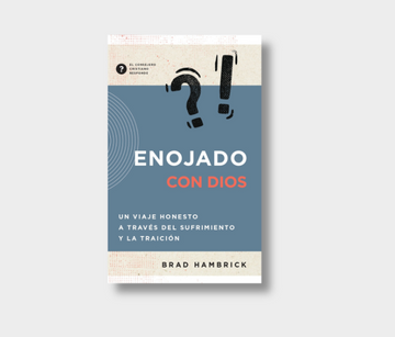 Enojado con Dios | Brad Hambrick