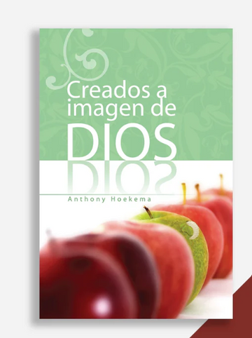 Creados a Imagen de Dios | Anthony A. Hoekema