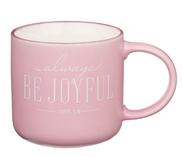 Always Be Joyful Pink Ceramic Coffee Mug - 1 Thessalonians 5:16