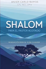 Shalom para el Pastor Agotado: Renovación para el Alma Cansada | Javier Carlo