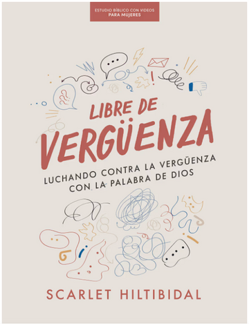 Libre de vergüenza - Estudio de bíblicos con videos | Scarlet Hiltibidal